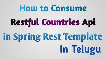 Rest countries API | How to consume Rest countries API  using Spring RestTemplate | Thiru Academy