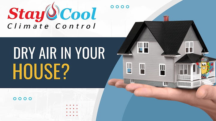 Dry Air In Your Home - What Can You Do?