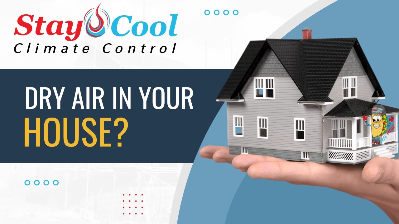 Dry Air In Your Home - What Can You Do? - YouTube