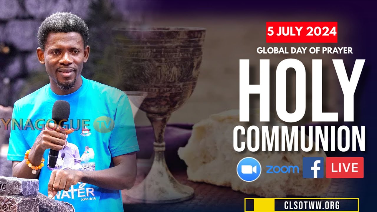 GLOBAL DAY OF PRAYER AND COMMUNION SERVICE {5 JULY 2024} - YouTube