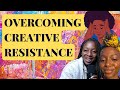 Overcoming creative resistance