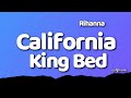 Rihanna - California King Bed (Lyrics)