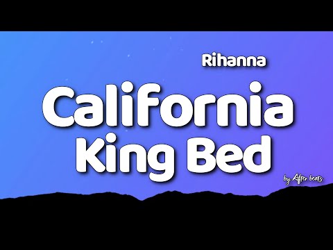 Rihanna – California King Bed (Lyrics)