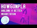 Howgunpla: Building a Better Workstation