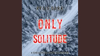 Chapter 165 - Only Solitude (A Sadie Price Fbi Suspense Thriller—Book 10)