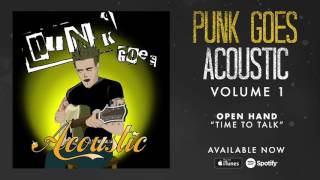 Video thumbnail of "Open Hand - Time To Talk (Punk Goes Acoustic Vol. 1)"