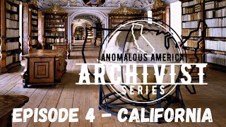 The Archivist - Anomalous America - Episode California