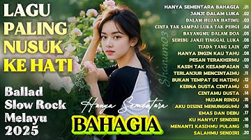 LAGU BIKIN NANGIS 😭 | LAGU SEDIH PATAH HATI💔 BALLAD SLOW ROCK TERBARU 2025 – Hanya Sementara Bahagia