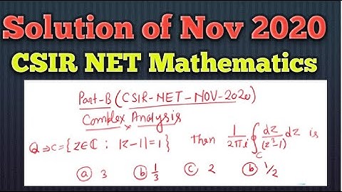 Part-B: Solution-Nov 2020, Complex Analysis, Cauchy Integral Formula, CSIR NET Mathematics, Solution