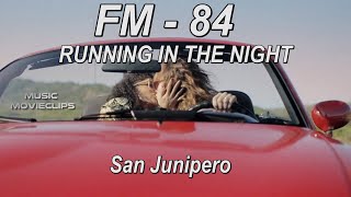 FM - 84 - Running in the Night (Sub. Español) San Junipero