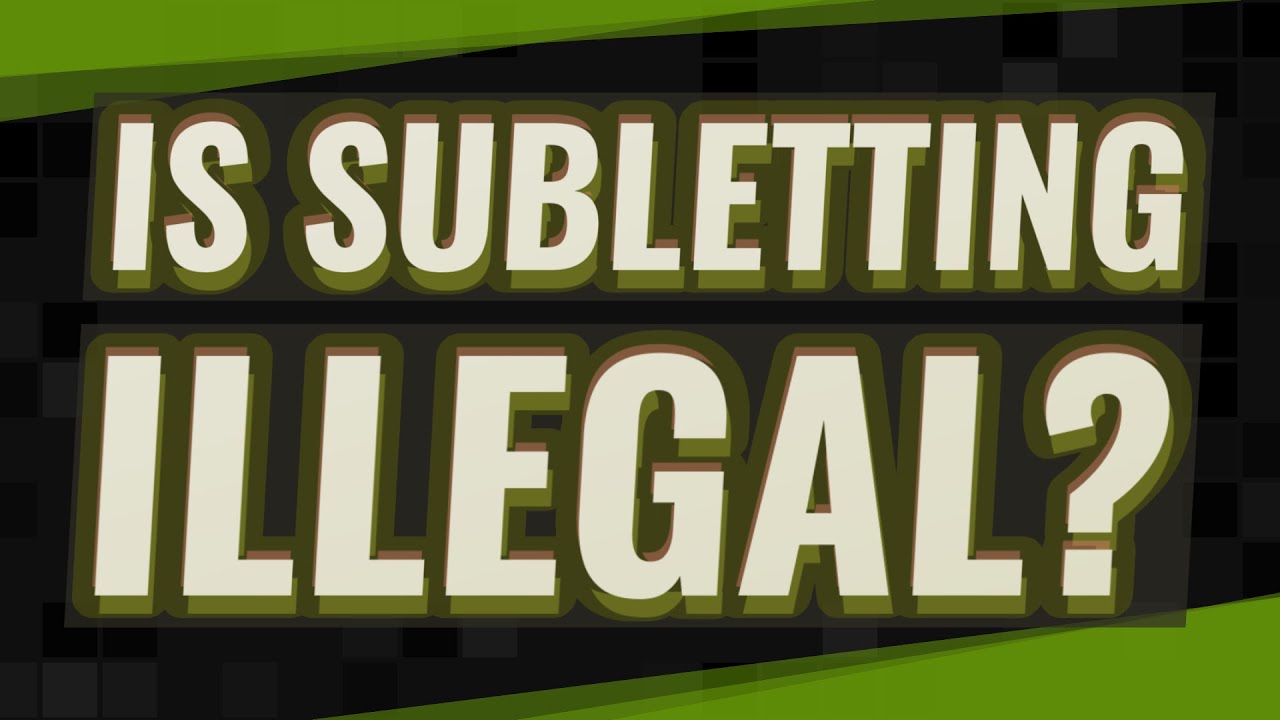 Is subletting illegal? YouTube