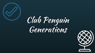 BETTER CPPS THEN CPR #2 - CLUB PENGUIN GENERATIONS!