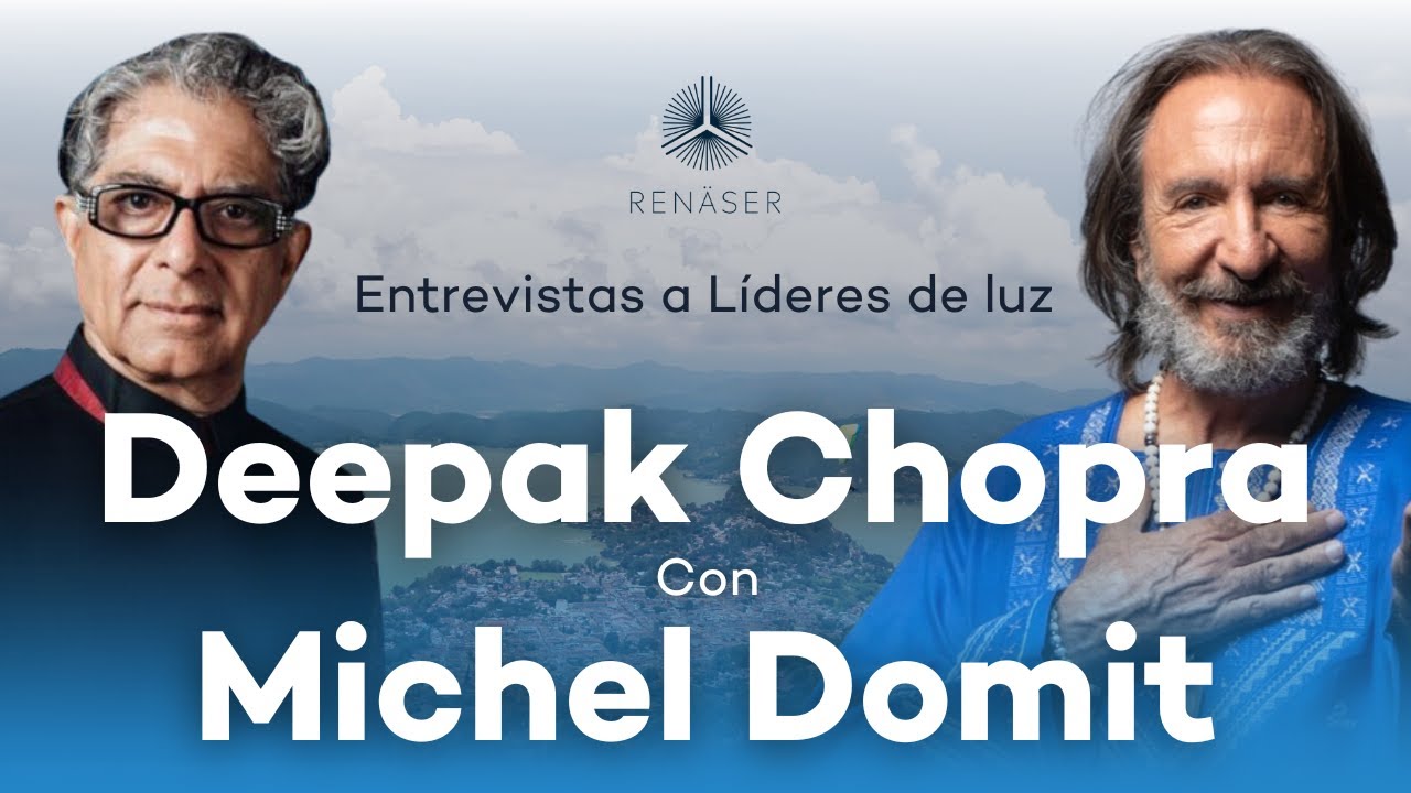 Entrevistas a Líderes de Luz con Deepak Chopra | Michel Domit