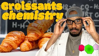 Croissants Chemistry : Watch me Bake with Science