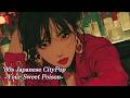 【80's Japanese CityPop】Your Sweet Poison
