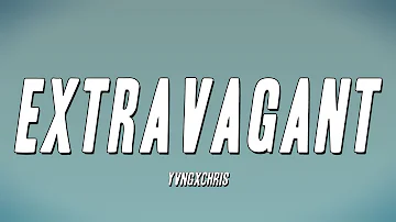 yvngxchris - EXTRAVAGANT (Lyrics)