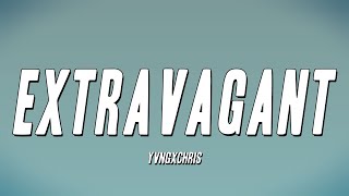 Video thumbnail of "yvngxchris - EXTRAVAGANT (Lyrics)"