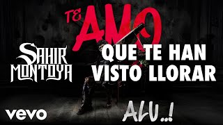 Sahir Montoya - Que Te Han Visto Llorar (Versión Acústica/LETRA)