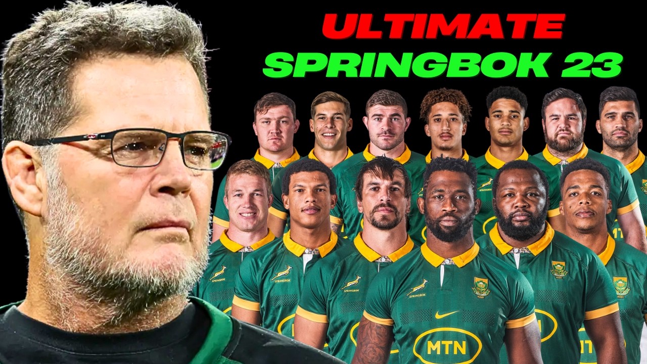 Rassie Erasmus’ Strongest Possible Springbok 23 for 2025! (My Take)
