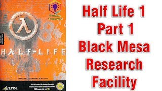 Half Life 1 (1998) - Part 1 - Black Mesa Research Facility