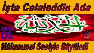 CELALEDDİN ADA MÜKEMMEL SESİYLE BÜYÜLEDİ Resimi