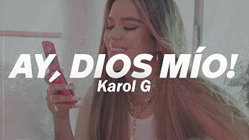 KAROL G - Ay, dios mío! ❤️| LETRA