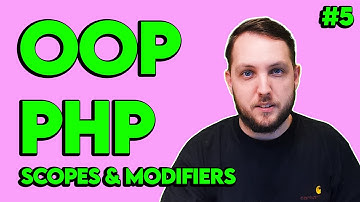 OOP PHP 8.2 Scopes & Modifiers 2024 (5/8)
