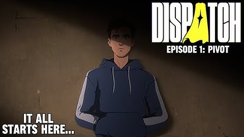 From HERO to ZERO.. - Dispatch: Episode 1