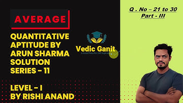 Quantitative Aptitude by Arun Sharma Solution Series 11 Average Part 3(for ssc cgl/chsl CAT/MAT/XAT)