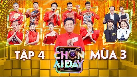 Chọn Ai Đây 3 | Tập 4: Puka, BB Trần "đánh nhau" mừng năm mới, Dương Lâm bị "chưởng" vì nói nhiều