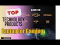 Top 5 Technology products about Laptop for Gaming BEST of NOW