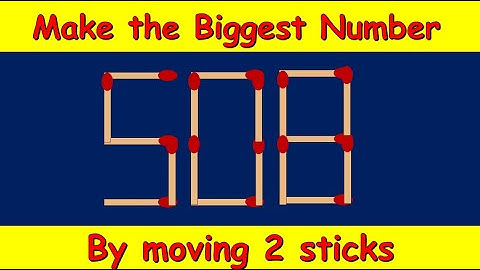 Move 2 Matchsticks and find the Biggest number | 508 Matchstick puzzle