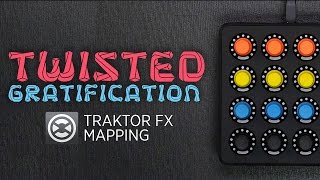 Twisted Gratification: Instant Grat FX Traktor Mapping For MF Twister