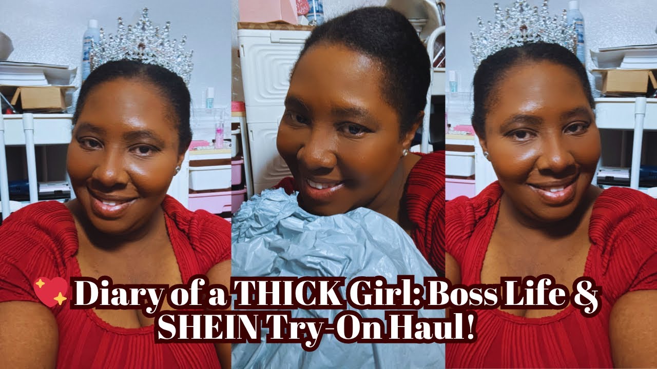 💖 Diary of a THICK Girl: Boss Life & SHEIN Try-On Haul!