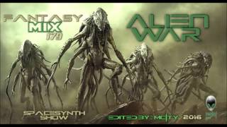 FANTASY MIX 179 - ALIEN WAR  [ Mixed By mCITY 2O16 ]