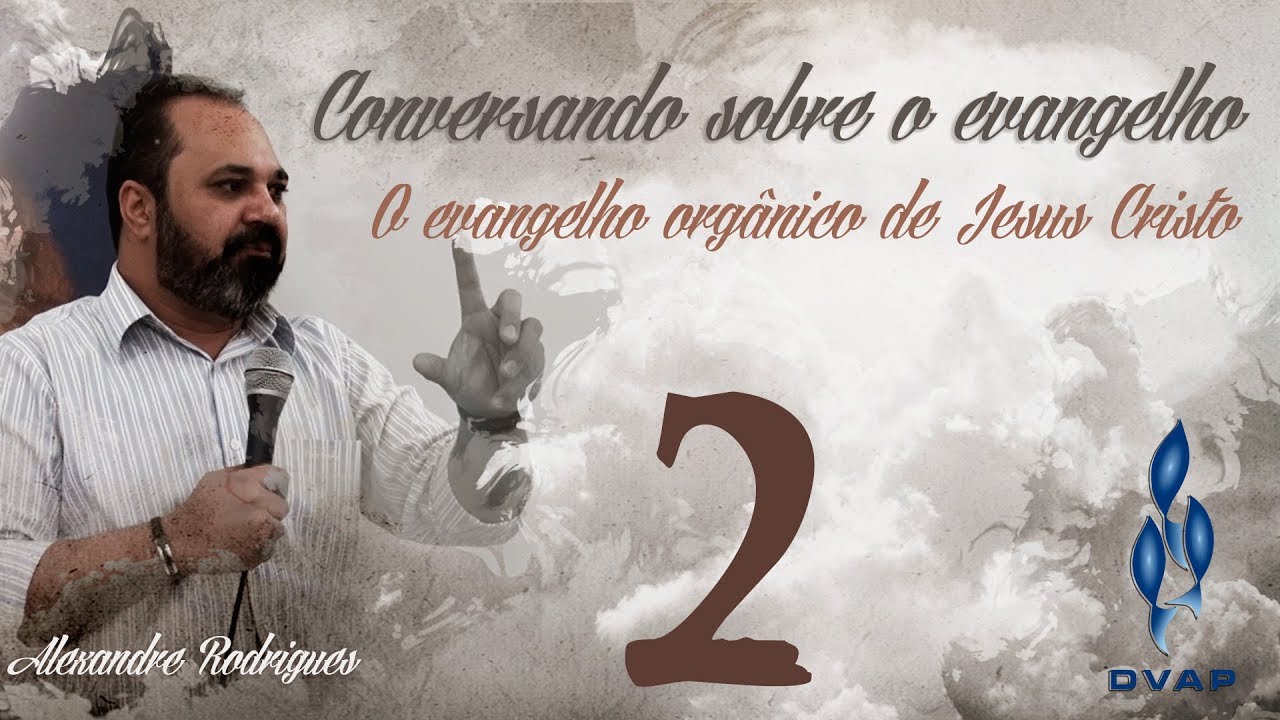 Conversando sobre o Evangelho - 2 - O evangelho orgânico de Jesus Cristo deus şapka