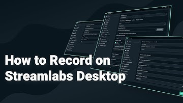 Best Recording Settings For Streamlabs Desktop (2021)