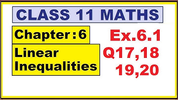Maths 11 Ex.6.1 (Q.17,18,19,20)  | Ch:6 Linear Inequalities | Ncert | cbse.