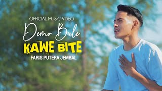 Demo Bule Kawe Bite - Faris Putera Jembal | Official Music Video