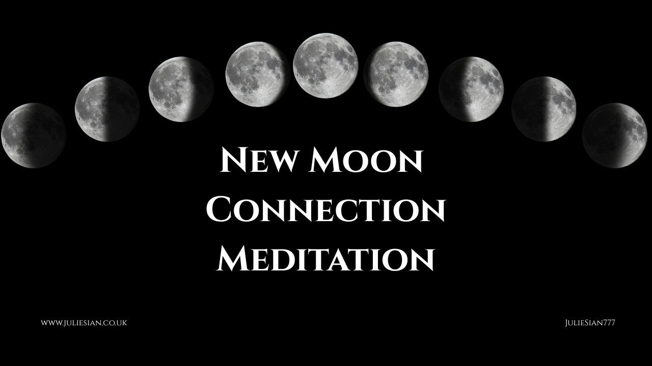 New Moon Connection Meditation - Connecting To The Energy Of A New Moon ...