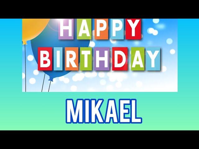 Buon compleanno Mikael - tanti auguri a te!