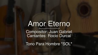 Amor Eterno - Rocio Durcal y Juan Gabriel - Tono para Hombre - SOL - Puro Mariachi Karaoke