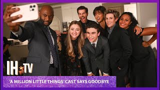 A Million Little Things Series Finale - Farewell Messages From The Cast