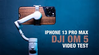 iPhone 13 Pro MAX + DJI OM 5 Cinematic Video Test