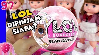 Mainan Boneka Eps 97 Pinjam Boneka LOL Jangan Lama Lama, LOL Glam Glitter - GoDuplo TV