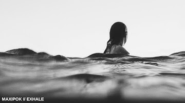 Exhale - Song by MAXIPOK