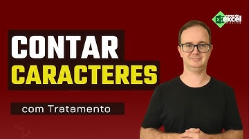 Como Contar Caracteres ou Letras com Tratamento no Excel | Espaço Vazio