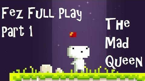 Fez Full Play Part 1