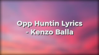 Opp Huntin  Kenzo Balla   