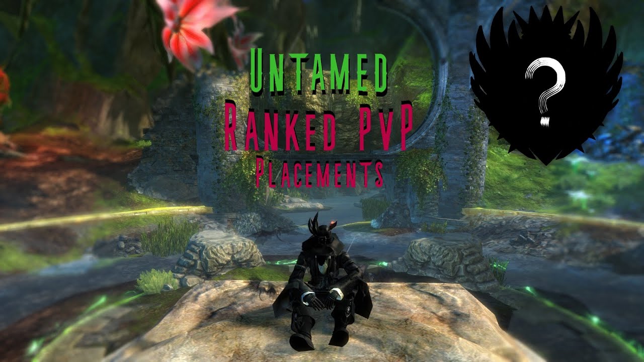 [Guild Wars 2] Ranger Untamed Ranked PvP (Placements 0 to 5) | 11 ...